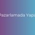 Dijital Pazarlama