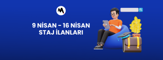 9 Nisan - 16 Nisan Staj İlanları