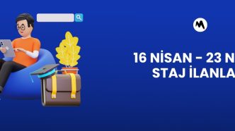 16 Nisan - 23 Nisan Staj İlanları