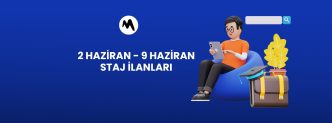 2 Haziran-9 Haziran Staj İlanları