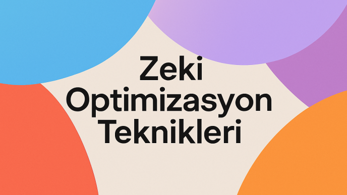 Zeki optimizasyon teknikleri